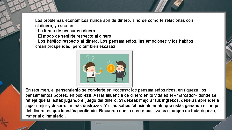 Los problemas económicos nunca son de dinero, sino de cómo te relacionas con el