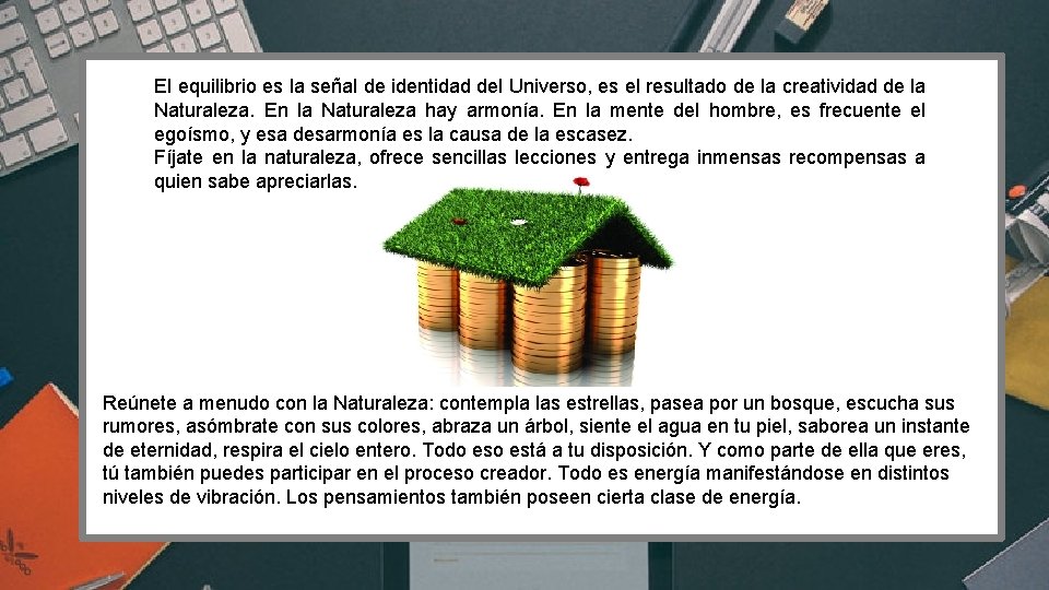 El equilibrio es la señal de identidad del Universo, es el resultado de la