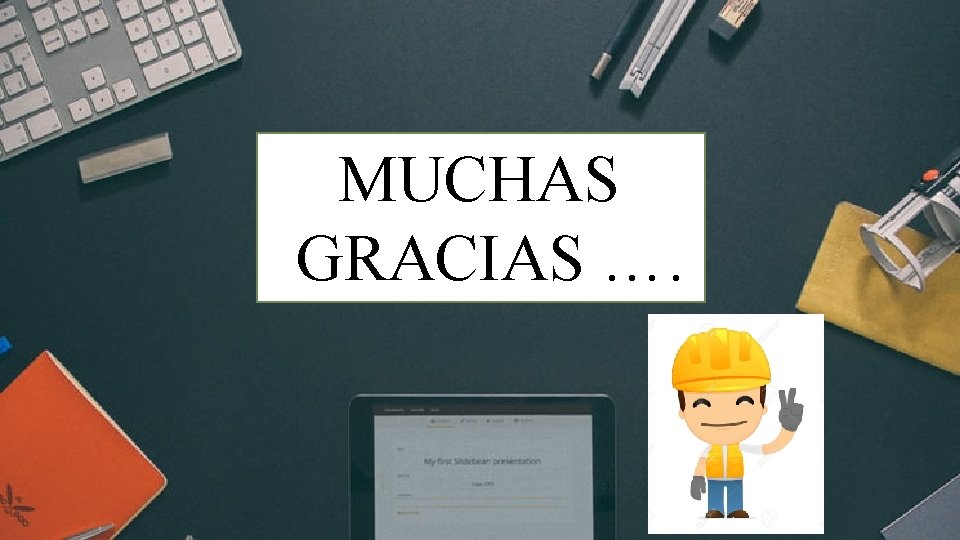 MUCHAS GRACIAS …. 