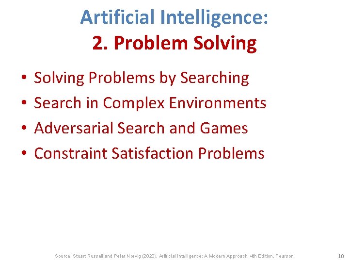 Artificial Intelligence: 2. Problem Solving • • Solving Problems by Searching Search in Complex