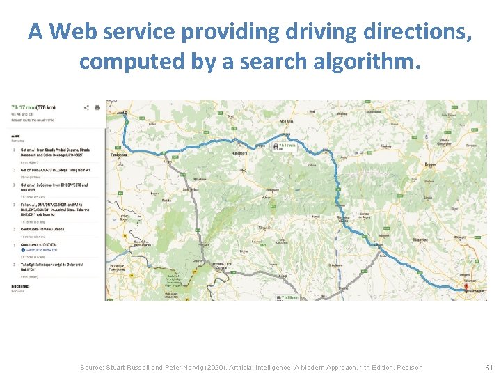 A Web service providing driving directions, computed by a search algorithm. Source: Stuart Russell