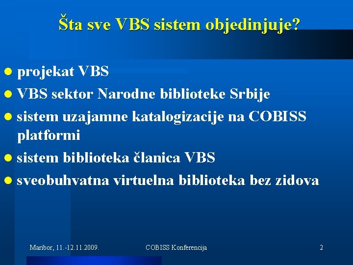 Šta sve VBS sistem objedinjuje? l projekat VBS l VBS sektor Narodne biblioteke Srbije