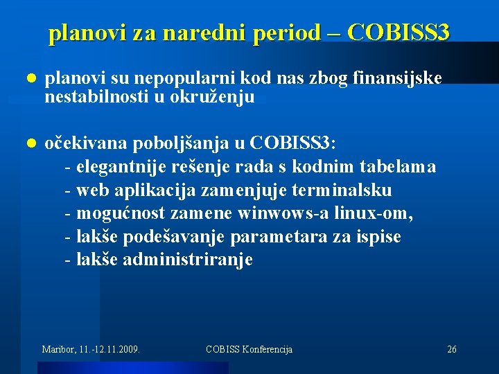 planovi za naredni period – COBISS 3 l planovi su nepopularni kod nas zbog