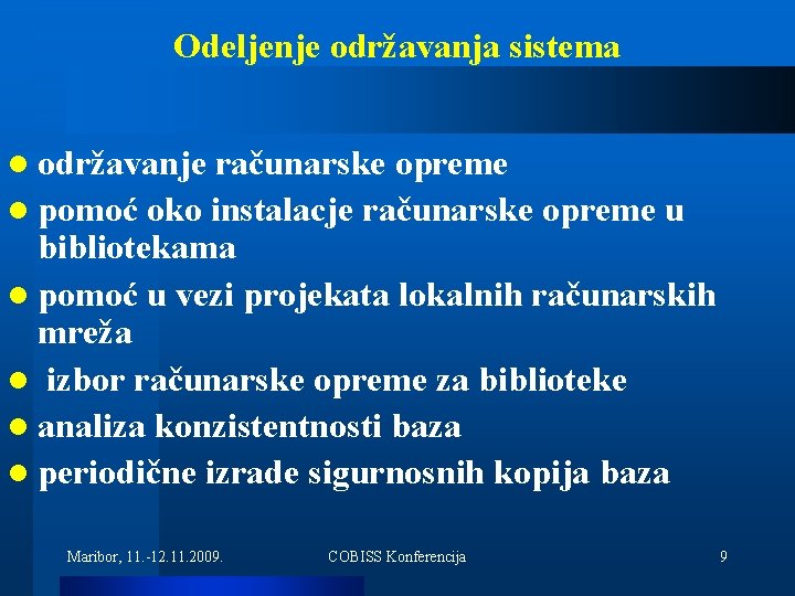 Odeljenje održavanja sistema l održavanje računarske opreme l pomoć oko instalacje računarske opreme u