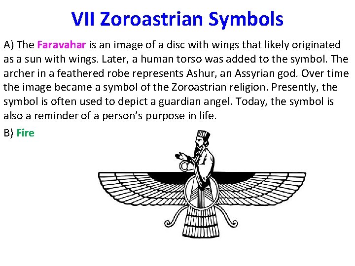 VII Zoroastrian Symbols A) The Faravahar is an image of a disc with wings