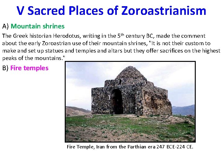 V Sacred Places of Zoroastrianism A) Mountain shrines The Greek historian Herodotus, writing in