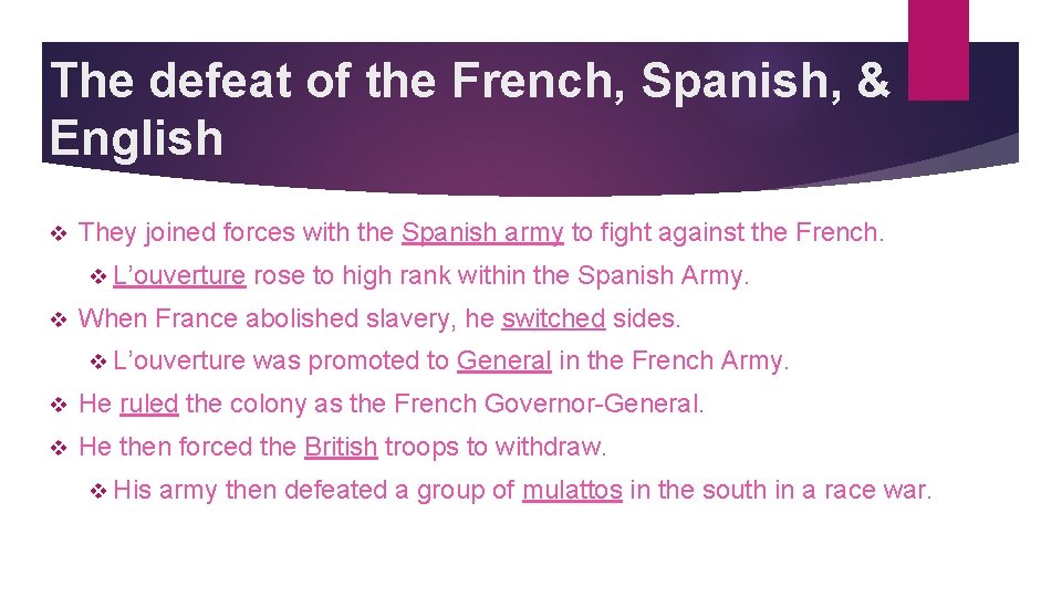 The defeat of the French, Spanish, & English v They joined forces with the