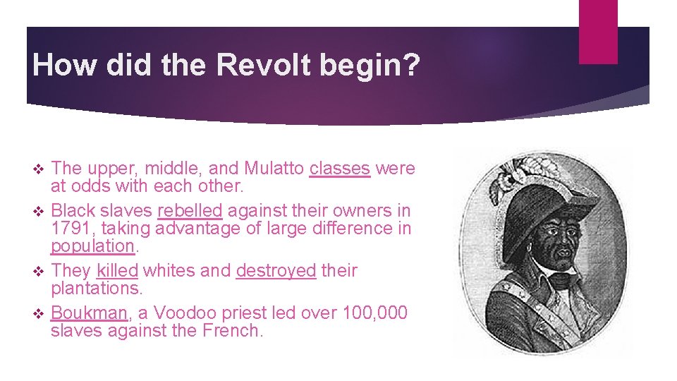 How did the Revolt begin? The upper, middle, and Mulatto classes were at odds
