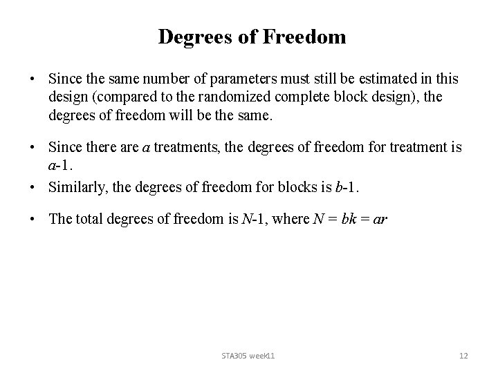 Degrees of Freedom • Since the same number of parameters must still be estimated Degrees of Freedom • Since the same number of parameters must still be estimated