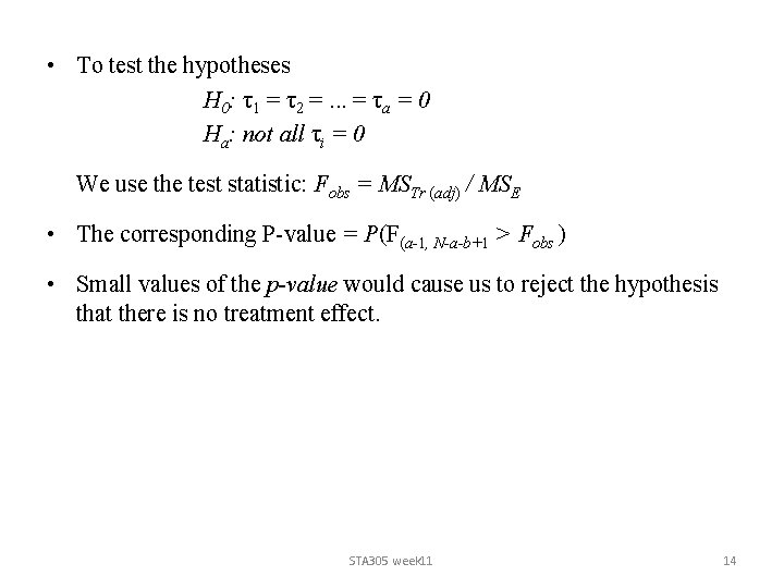 • To test the hypotheses H 0: τ1 = τ2 =. . .  • To test the hypotheses H 0: τ1 = τ2 =. . .