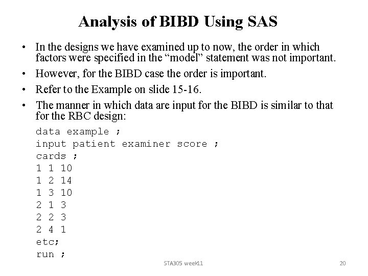 Analysis of BIBD Using SAS • In the designs we have examined up to Analysis of BIBD Using SAS • In the designs we have examined up to