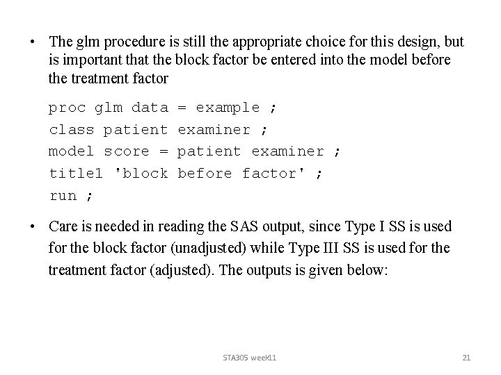 • The glm procedure is still the appropriate choice for this design, but  • The glm procedure is still the appropriate choice for this design, but