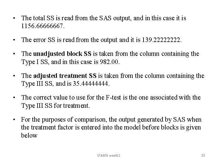 • The total SS is read from the SAS output, and in this  • The total SS is read from the SAS output, and in this
