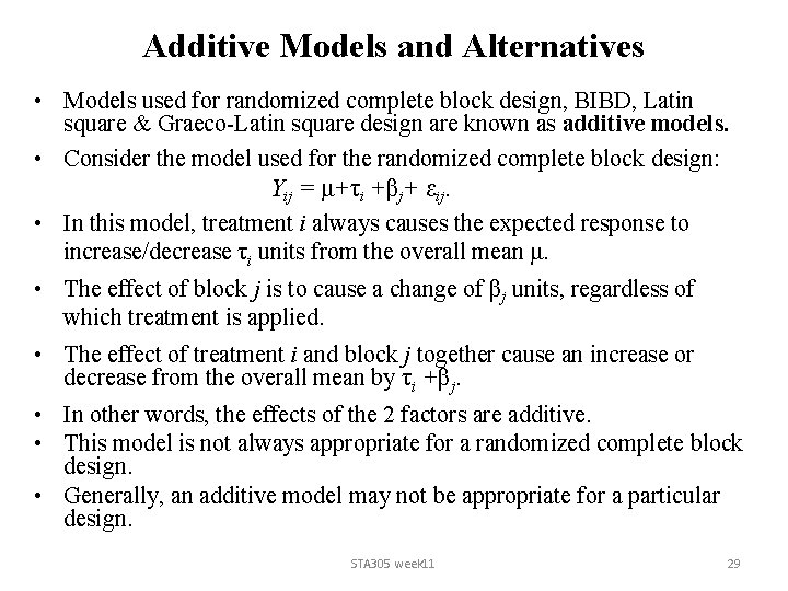 Additive Models and Alternatives • Models used for randomized complete block design, BIBD, Latin Additive Models and Alternatives • Models used for randomized complete block design, BIBD, Latin