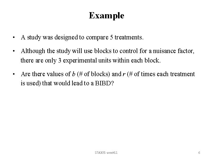 Example • A study was designed to compare 5 treatments. • Although the study Example • A study was designed to compare 5 treatments. • Although the study
