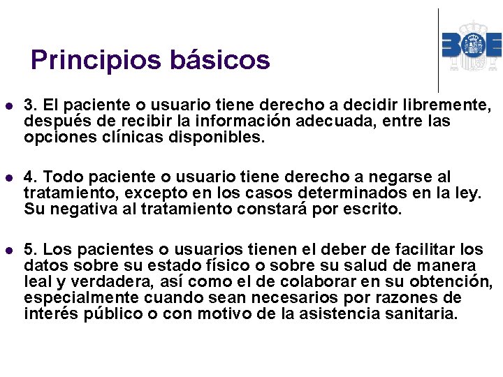 Principios básicos l 3. El paciente o usuario tiene derecho a decidir libremente, después