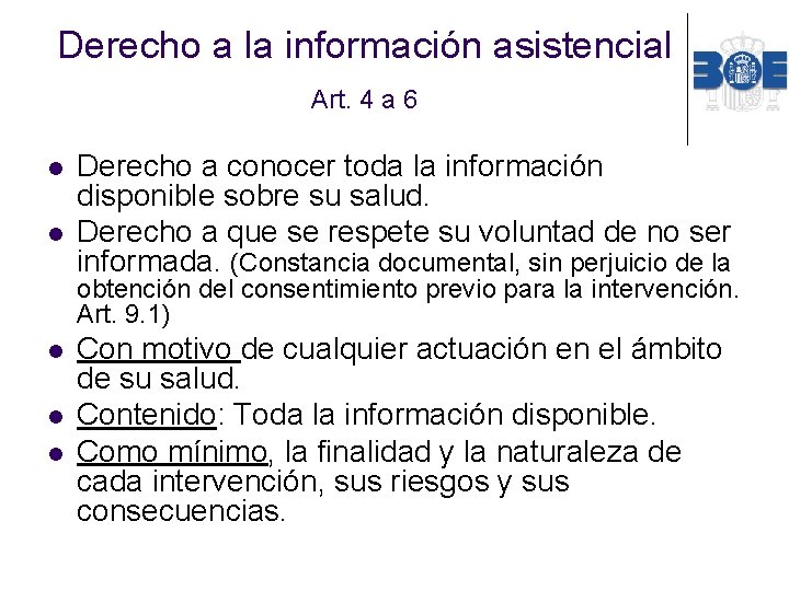 Derecho a la información asistencial Art. 4 a 6 l l Derecho a conocer