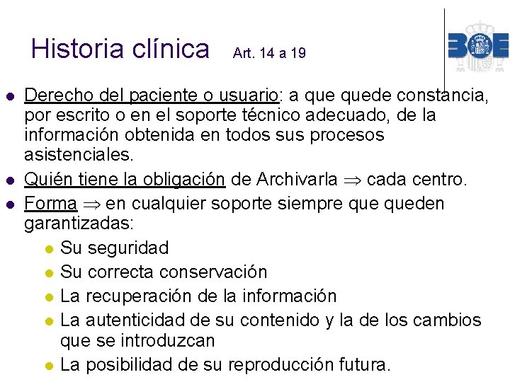 Historia clínica l l l Art. 14 a 19 Derecho del paciente o usuario: