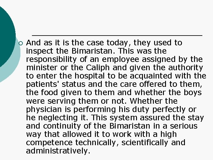 ¡ And as it is the case today, they used to inspect the Bimaristan.