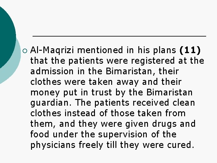 ¡ Al-Maqrizi mentioned in his plans (11) that the patients were registered at the