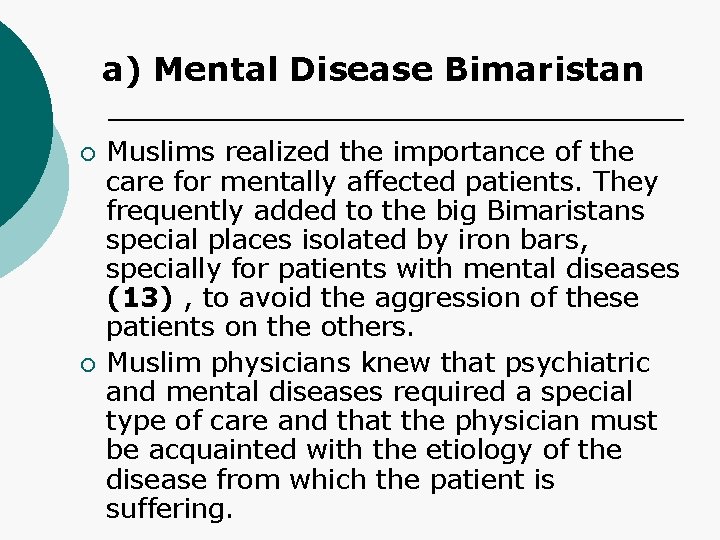 a) Mental Disease Bimaristan ¡ ¡ Muslims realized the importance of the care for