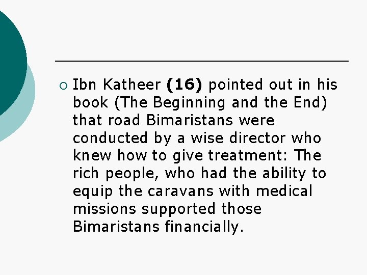¡ Ibn Katheer (16) pointed out in his book (The Beginning and the End)