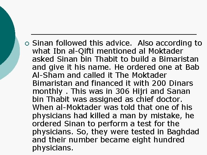 ¡ Sinan followed this advice. Also according to what Ibn al-Qifti mentioned al Moktader
