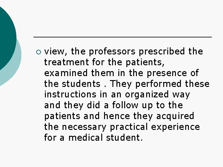 ¡ view, the professors prescribed the treatment for the patients, examined them in the