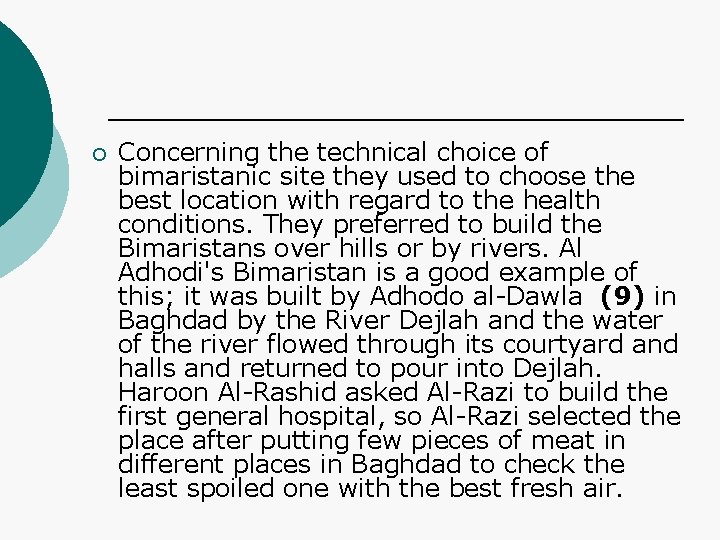 ¡ Concerning the technical choice of bimaristanic site they used to choose the best