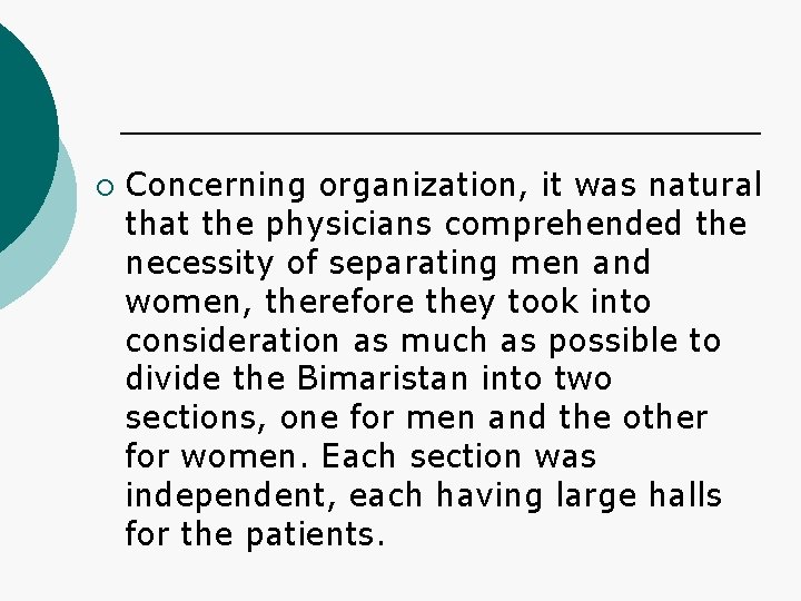 ¡ Concerning organization, it was natural that the physicians comprehended the necessity of separating