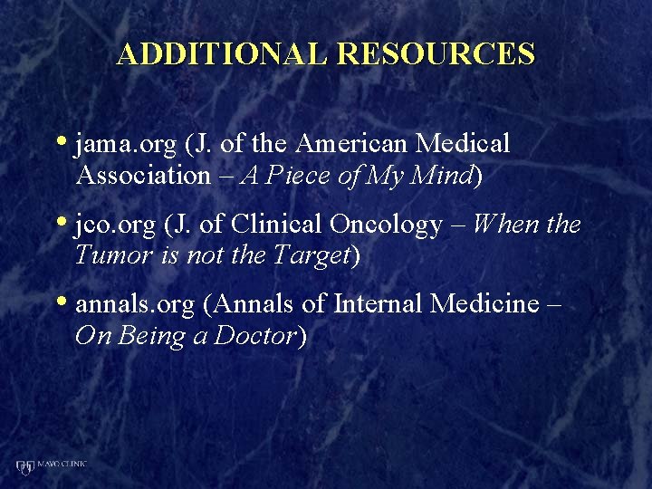 ADDITIONAL RESOURCES • jama. org (J. of the American Medical Association – A Piece