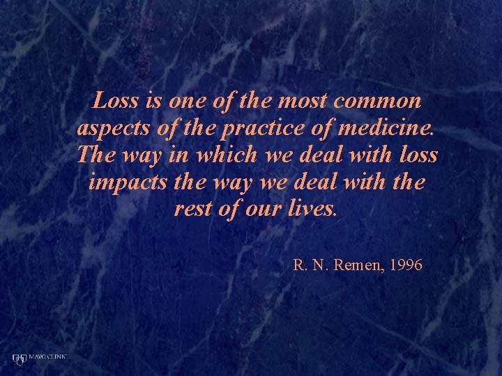 Loss is one of the most common aspects of the practice of medicine. The