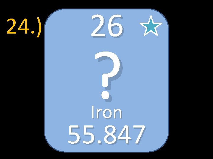 24. ) 26 ? Iron 55. 847 