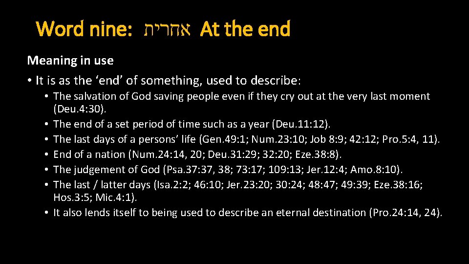 Word nine: אחרית At the end Meaning in use • It is as the