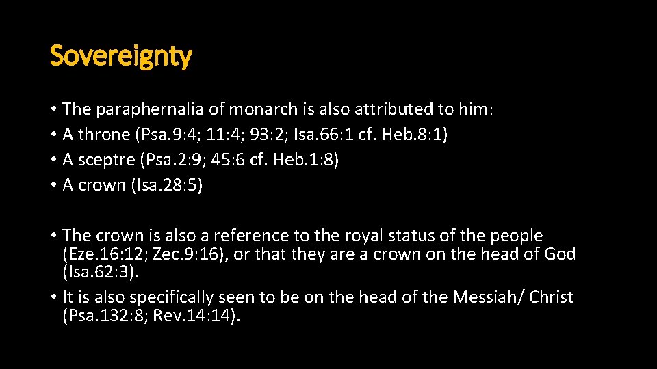 Sovereignty • The paraphernalia of monarch is also attributed to him: • A throne
