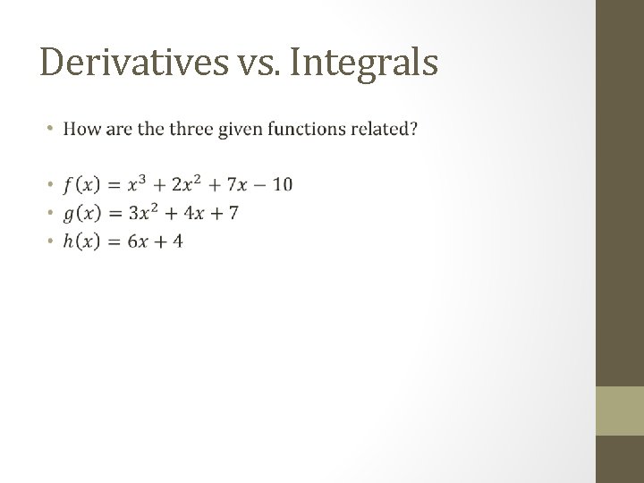 Derivatives vs. Integrals • 