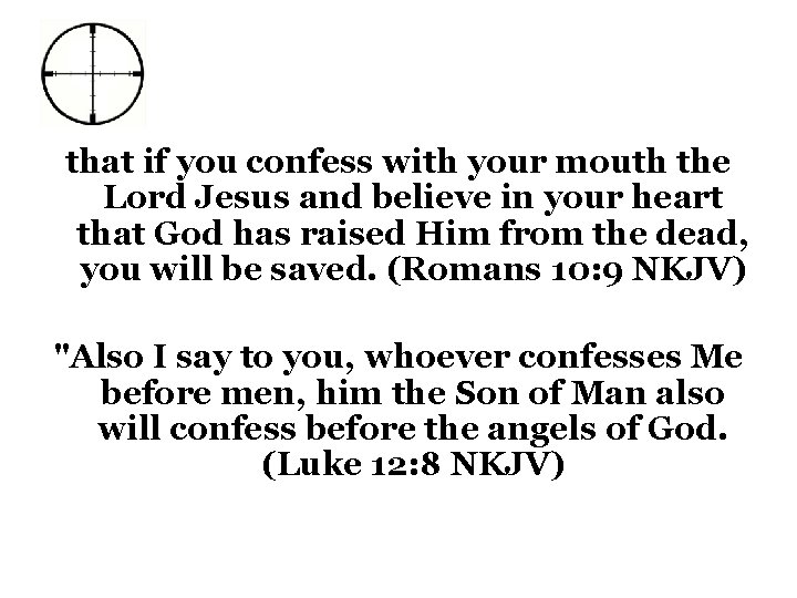 that if you confess with your mouth the Lord Jesus and believe in your