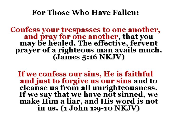 For Those Who Have Fallen: Confess your trespasses to one another, and pray for