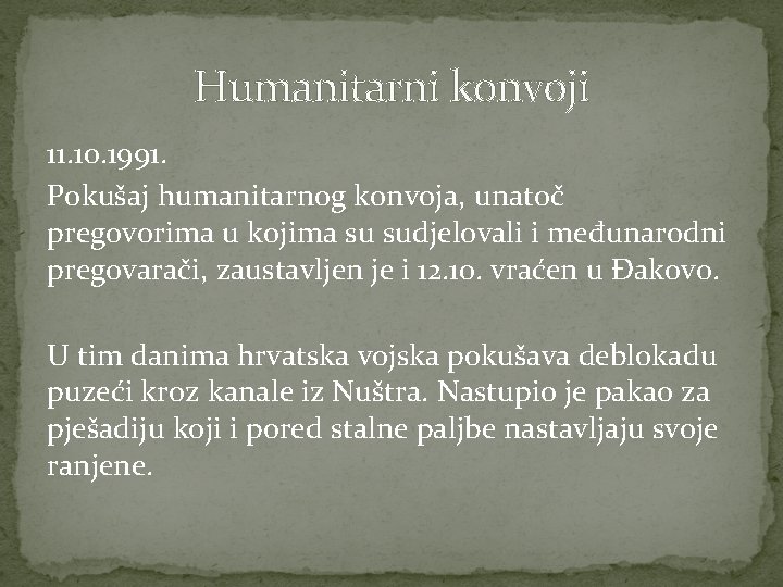 Humanitarni konvoji 11. 10. 1991. Pokušaj humanitarnog konvoja, unatoč pregovorima u kojima su sudjelovali