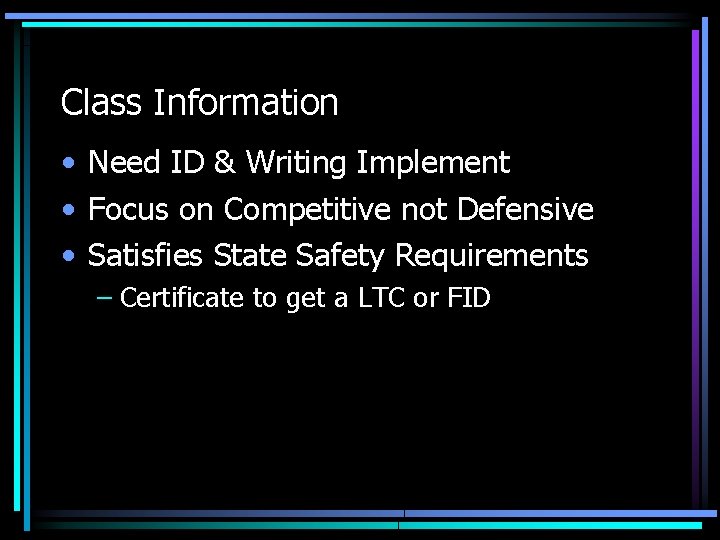 Class Information • Need ID & Writing Implement • Focus on Competitive not Defensive