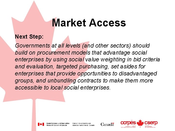 Market Access Next Step: Governments at all levels (and other sectors) should build on