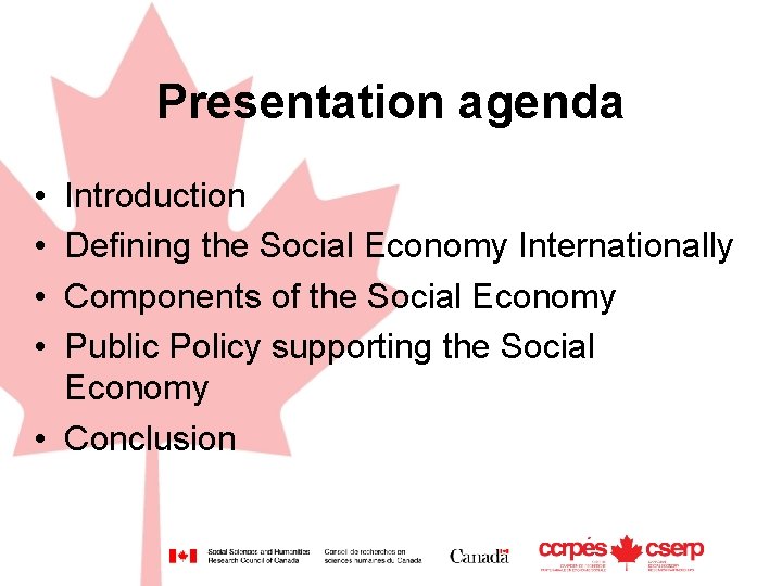 Presentation agenda • • Introduction Defining the Social Economy Internationally Components of the Social