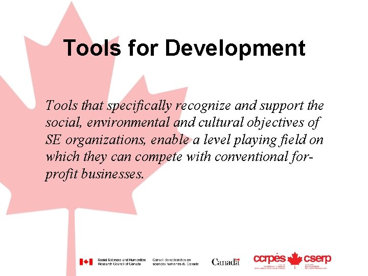 Tools for Development Tools that specifically recognize and support the social, environmental and cultural