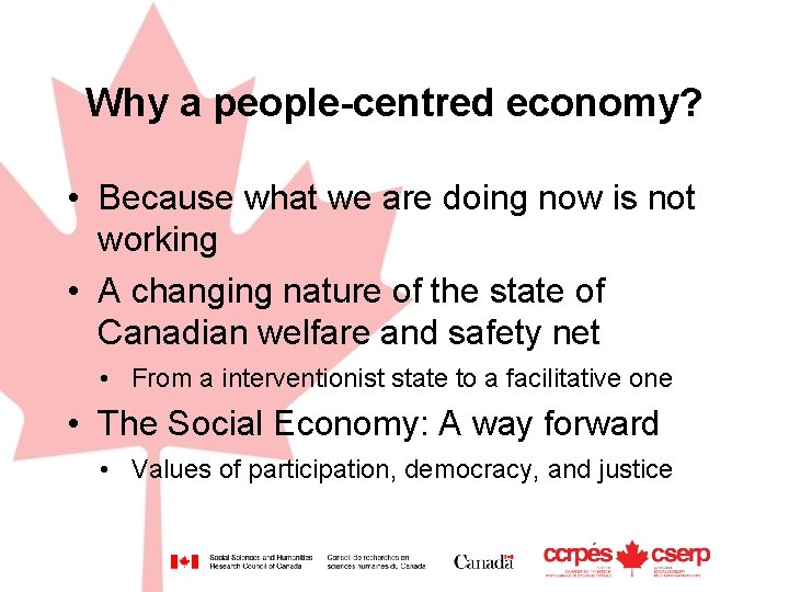 Why a people-centred economy? • Because what we are doing now is not working