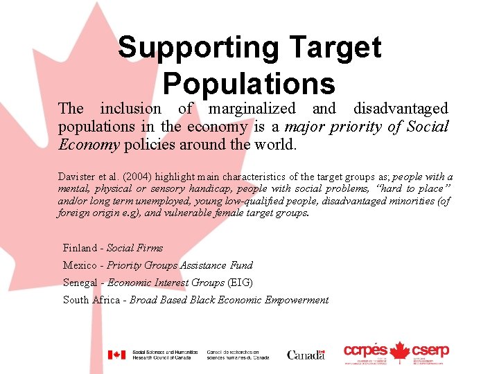 Supporting Target Populations The inclusion of marginalized and disadvantaged populations in the economy is