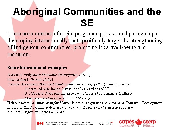 Aboriginal Communities and the SE There a number of social programs, policies and partnerships