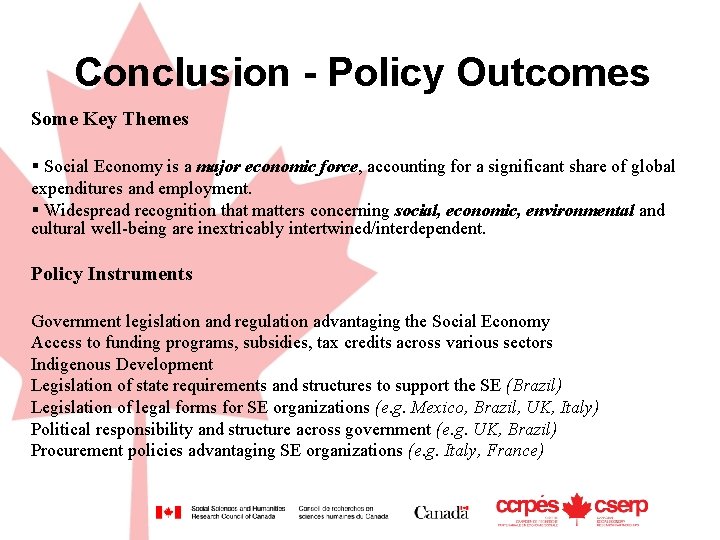 Conclusion - Policy Outcomes Some Key Themes § Social Economy is a major economic
