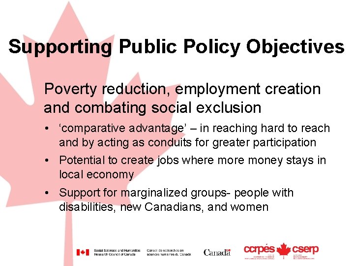 Supporting Public Policy Objectives Poverty reduction, employment creation and combating social exclusion • ‘comparative