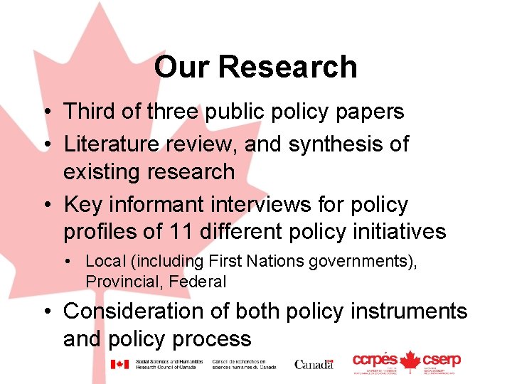 Our Research • Third of three public policy papers • Literature review, and synthesis