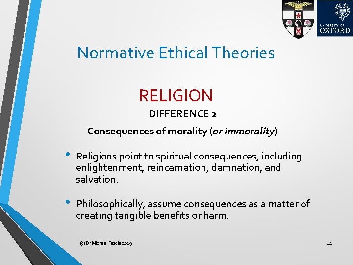 Normative Ethical Theories RELIGION DIFFERENCE 2 Consequences of morality (or immorality) • Religions point